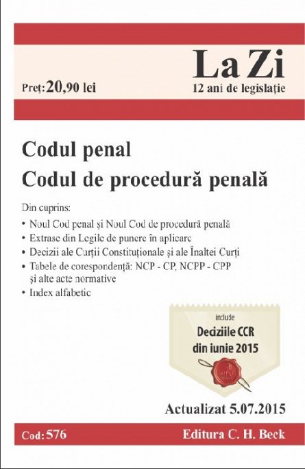 CODUL PENAL CODUL DE PROCEDURA PENALA LA ZI COD 576 (ACT 05.07.2015)