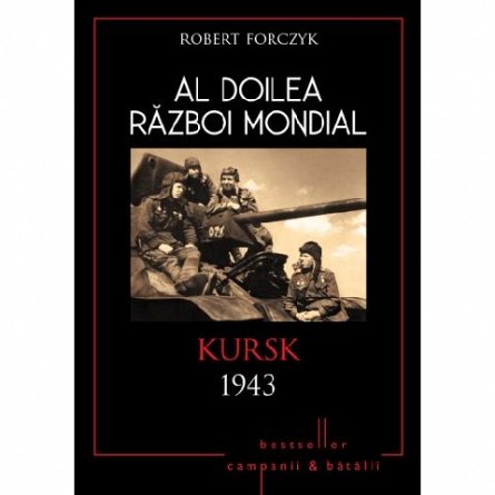 AL DOILEA RAZBOI MONDIAL. KURSK 1943
