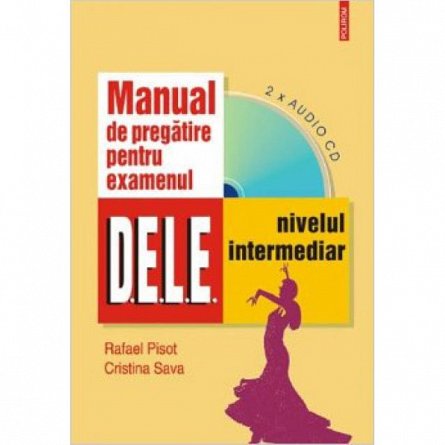 MANUAL DE PREGATIRE PENTRU EXAMENUL D.E.L.E.