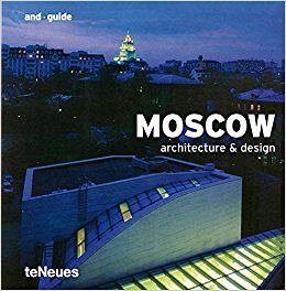 MOSCOW: ARCHITECTURE & DESIGN