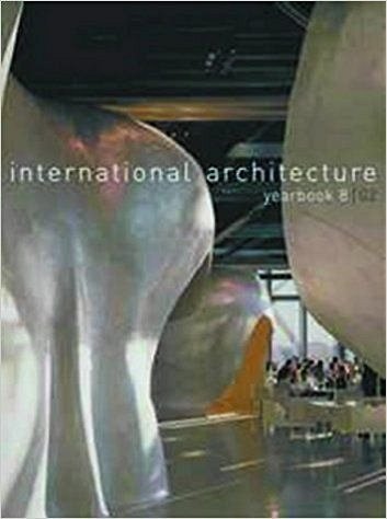 INTERNATIONAL ARCHITECTURE YEARBOOK 8/02