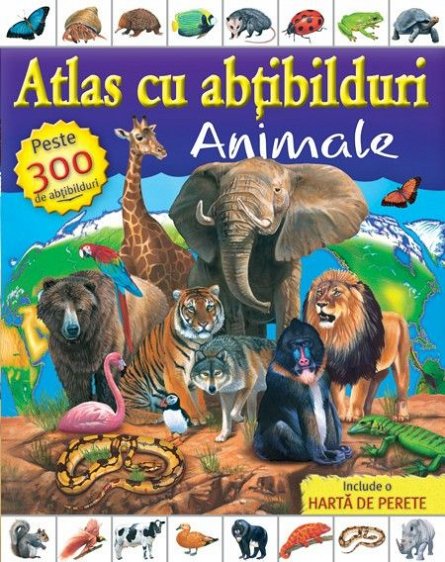 ATLAS CU ABTIBILDURI - ANIMALE