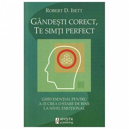Gandeste corect, te simti perfect