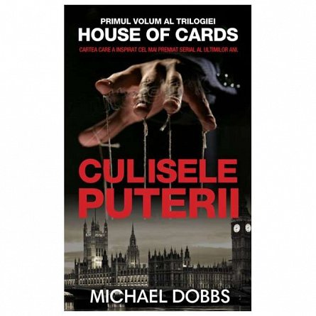 Culisele puterii. House of Cards, vol. 1