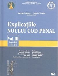 EXPLICATIILE NOULUI COD PENAL. VOL III (ART. 188-256)