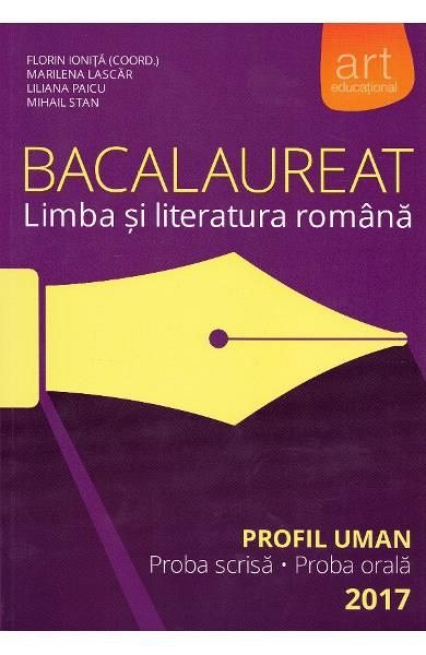 Bacalaureat. Limba si literatura romana. Profil uman. 2016
