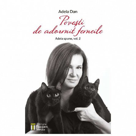 Povesti de adormit femeile. Adela spune. Vol. 2