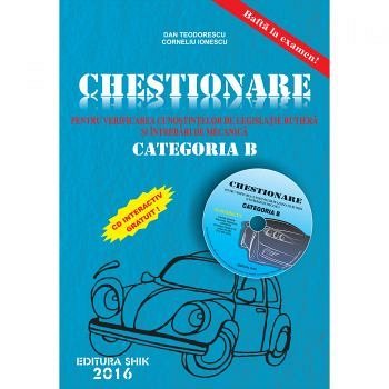 CHESTIONARE PT VERIFICAREA CUNOSTINTELOR DE LEG RUT SI INTREB DE MECANICA CAT B (CONTINE CD) 2016