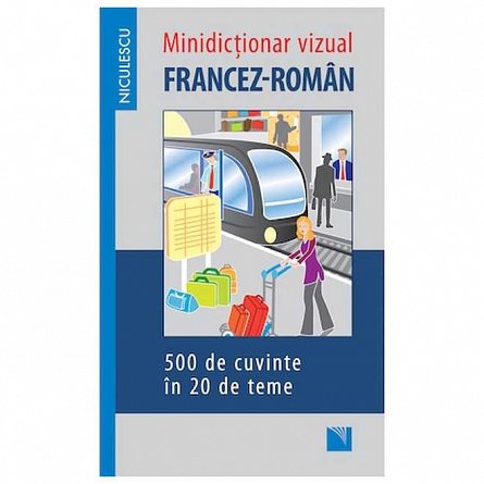 Minidictionar vizual francez-roman, 500 de cuvinte in 20 de teme