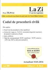 CODUL DE PROCEDURA CIVILA LA ZI COD 589 (ACTUALIZARE 15.01.2016)