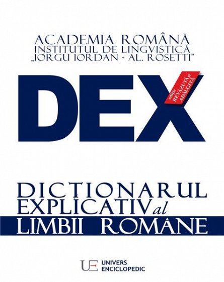 Dex - dictionarul explicativ al limbii romane