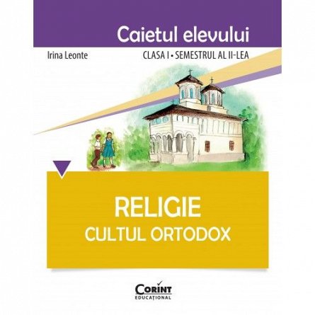 CAIET ELEV CLS. I SEM. 2 RELIGIE CULTUL ORTODOX