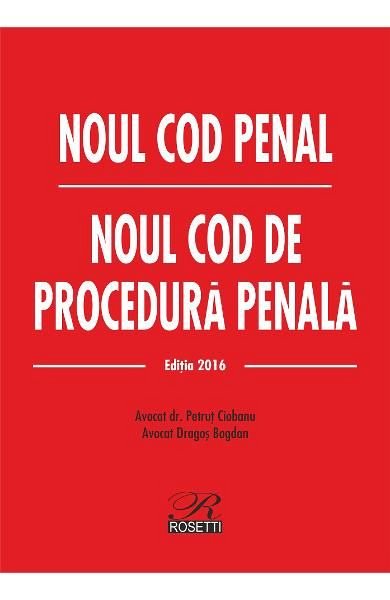 NOUL COD PENAL & NOUL COD DE PROCEDURA PENALA - EDITIA A 5-A (2016-01-06)