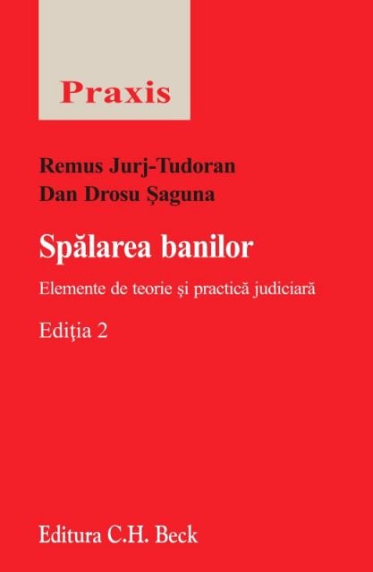 SPALAREA BANILOR TEORIE SI PRACTICA JUDICIARA ED 2
