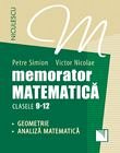 Memorator matematica clasele 9-12. Geometrie. Analiza matematica