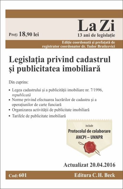 LEGISLATIA PRIVIND CADASTRUL SI PUBLICITATEA IMOBILIARA LA ZI COD 601 (ACT 22.04.2016)