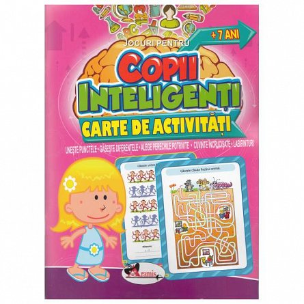 Jocuri pentru copii inteligenti. Carte de activitati plus 7 ani