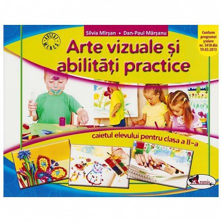 Arte vizuale si abilitati practice. Caietul elevului. Clasa a II-a