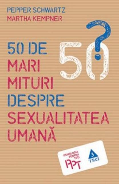 50 DE MARI MITURI DESPRE SEXUALITATEA UMANA