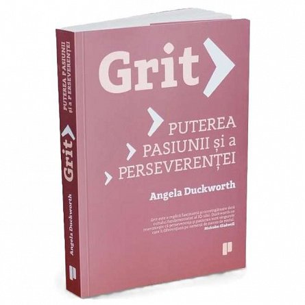 Grit. Puterea pasiunii si a perseverentei