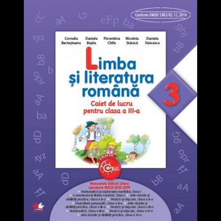 LIMBA SI LITERATURA ROMANA. CAIET DE LUCRU PENTRU CLASA A III-A