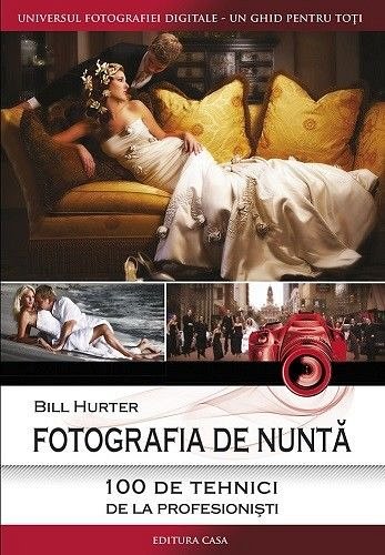 FOTOGRAFIA DE NUNTA - 100 DE TEHNICI DE LA PROFESIONISTI