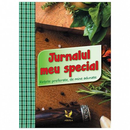 Jurnalul meu special. Retete preferate de mine adunate
