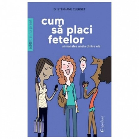 Cum sa placi fetelor si mai ales uneia dintre ele