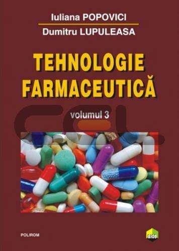 Tehnologie farmaceutica. volumul 3