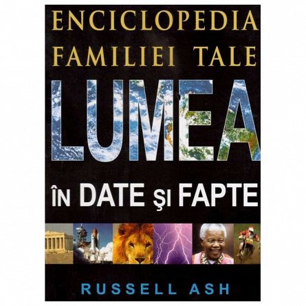 Lumea in date si fapte