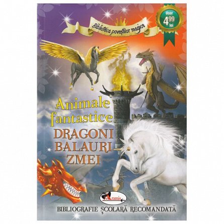 Animale fantastice: Dragoni. balauri. zmei