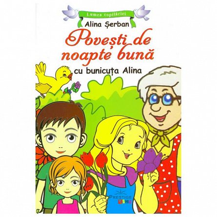 Povesti de noapte buna cu bunicuta Alina