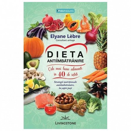 Dieta antiimbatranire. Cele mai bune 40 de retete