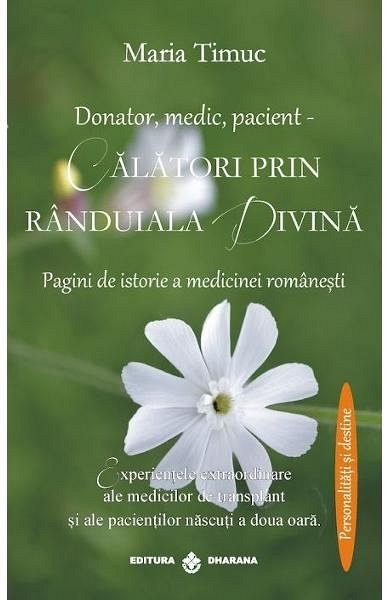 Donator, medic, pacient-calatori prinranduiala divina-pagini de istorie a medicinei romanesti