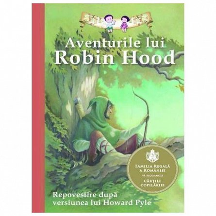 Aventurile lui Robin Hood. Repovestire dupa versiunea lui Howard Pyle