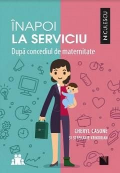 Inapoi la serviciu dupa concediu de maternitate