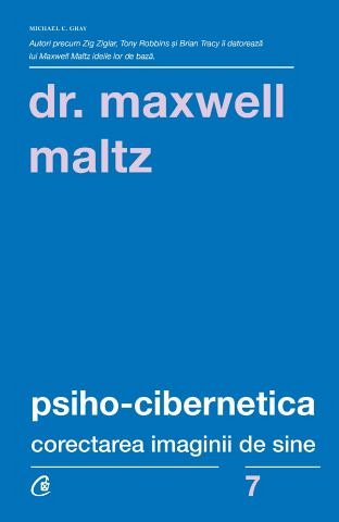 Psiho-Cibernetica. Corectarea imaginii de sine