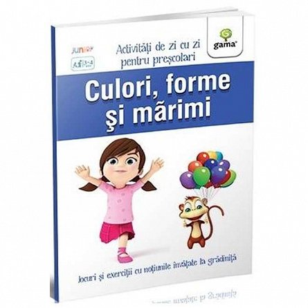 Culori. forme si marimi 3-4 ani. Activitati de zi cu zi pentru prescolari