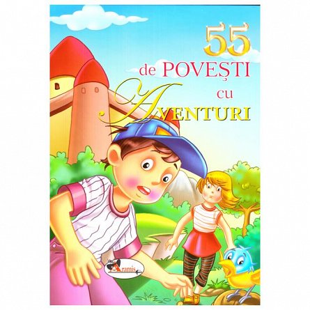 55 de povesti cu aventuri
