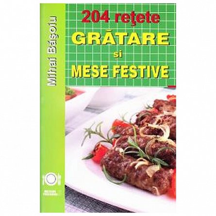 204 Retete: Gratare si mese festive