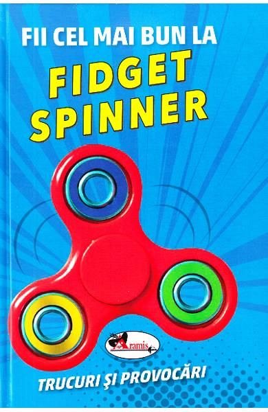 Fii cel mai bun la Fidget Spinner. Trucuri si provocari