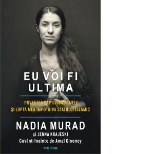 Eu Voi Fi Ultima Povestea Captivitatii Mele Si Lupta Mea Impotriva Statului Islamic De Diverta