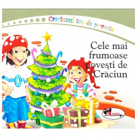 Craciunul tau de poveste. Cele mai frumoase povesti de Craciun