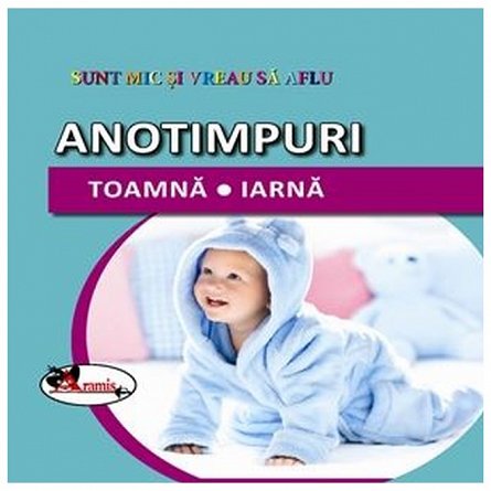 Anotimpuri. Toamna. Iarna. Sunt mic si vreau sa aflu