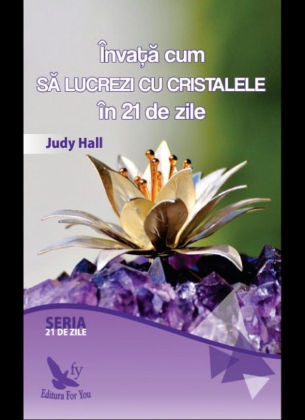Invata cum sa lucrezi cu cristalele in 21 de zile
