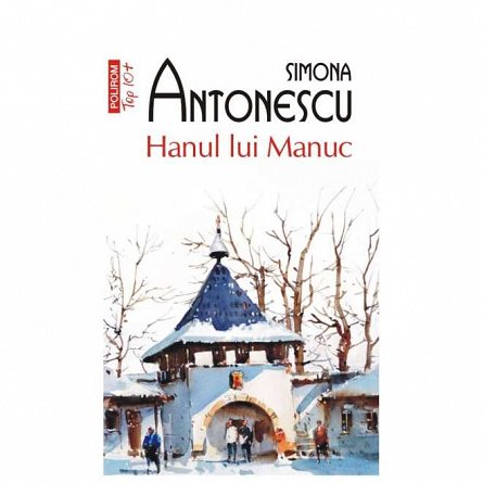 Hanul lui Manuc. Top 10