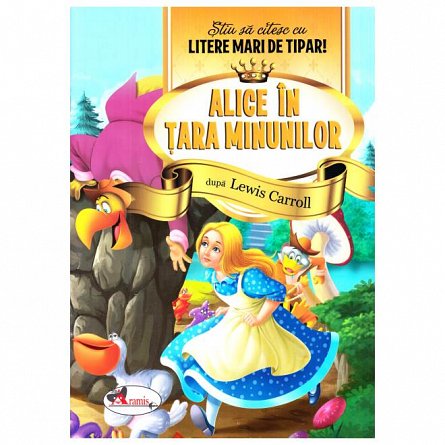 Alice in Tara Minunilor. Litere mari de tipar
