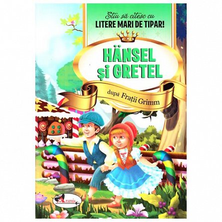 Hansel si Gretel. Litere mari de tipar