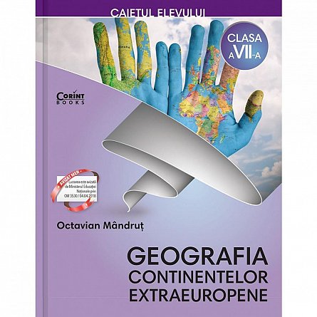 Geografia continentelor extraeuropene. Caietul elevului clasa a VII-a