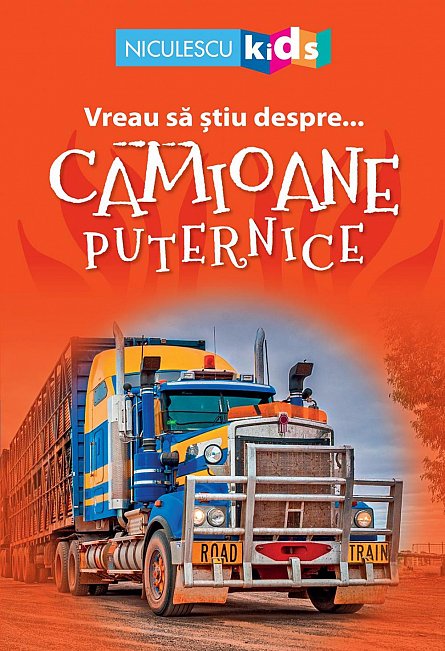 Vreau sa stiu despre...camioane puternice